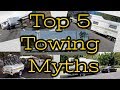 Top 5 Towing MYTHS