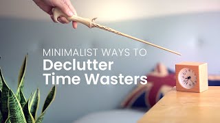 Minimalist Time Management Method That Actually Work | Declutter Time Wasters Now.