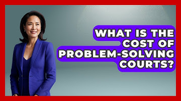 What Is The Cost Of Problem-Solving Courts? - Jail & Prison Insider