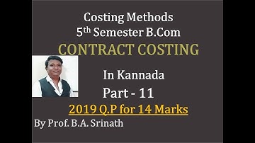 Contract Costing in Kannada PART 11 (B.COM 2019 Question Paper for 14 Marks) BY Srinath Sir