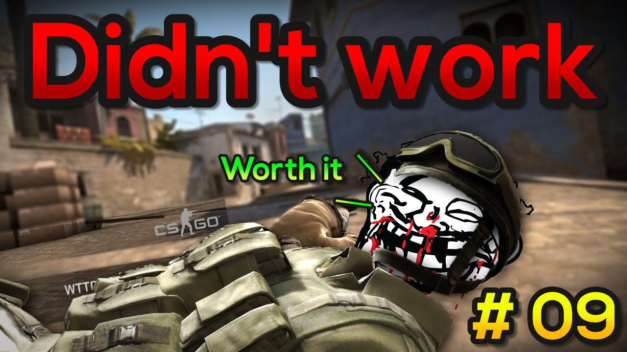 Didn't work, but Worth it - CSGO funny moments #09