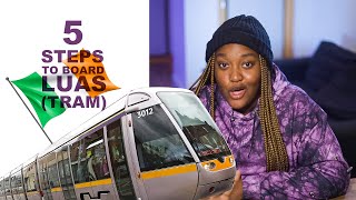 STEP BY STEP GUIDE TO USE THE LUAS|TRAM IN DUBLIN IRELAND FOR THE FIRST TIME