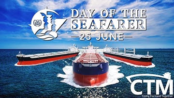 CTM Celebrates the Day of the Seafarer 2021