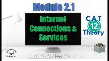 Internet Connections & Services | Module 2.1 | Grade 12 *Updated*