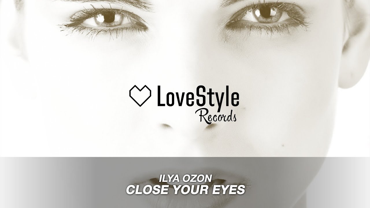 Close your eyes песня слушать