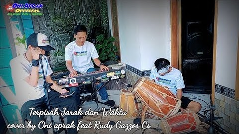 Terpisah Jarak Dan Waktu || Edisi Ngabuburit Cover By #oniaprak featuring rudy Gazzos Cs