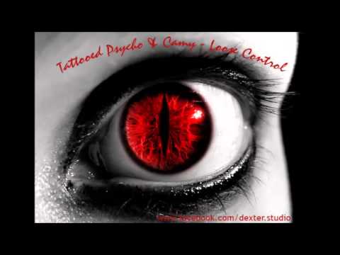 Tattooed Psycho ( Riposta ) & Camy - Loose Control ( Radio Edit )
