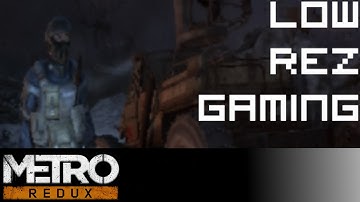 Metro 2033 Redux - Intro and tutorial - Lowest Settings