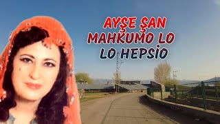 Ayşe Şan - Mehkumo lo hepsio-dertli duygulu yürekten okunan stran Resimi