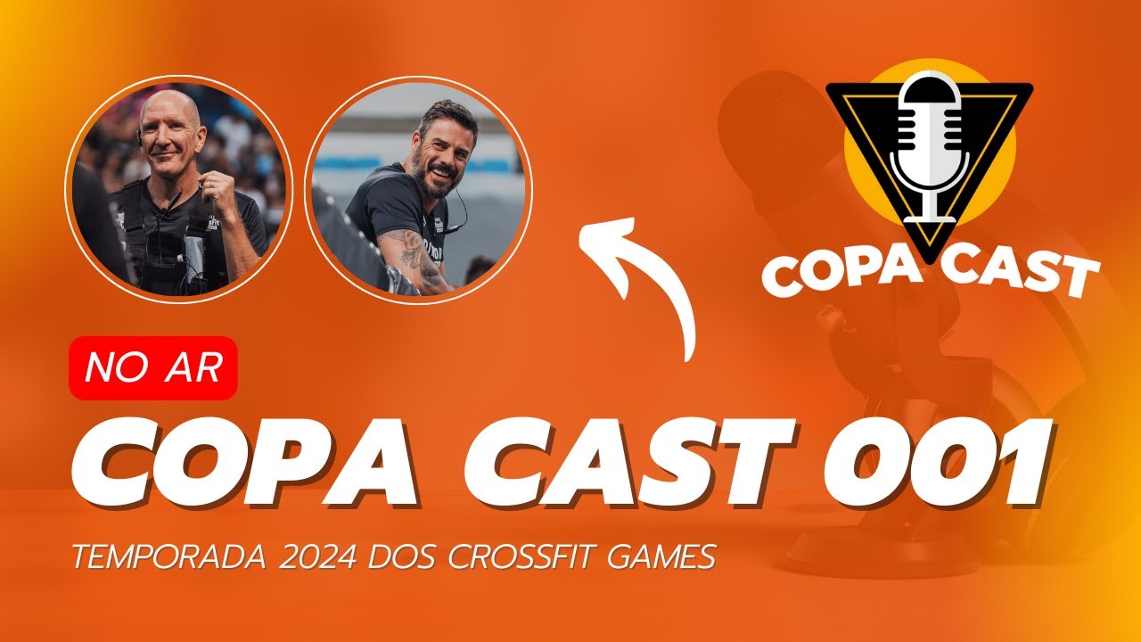 Copa Cast 001 Temporada 2024 dos CrossFit Games YouTube