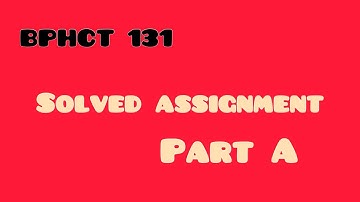 BPHCT 131 / Solved assignments/ IGNOU/2023/