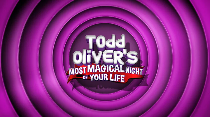 'Todd Oliver's Most Magical Night of Your Life'