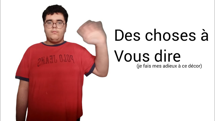 Des choses à vous dire.