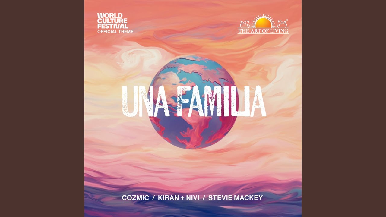 Una Familia World Culture Festival Official Theme feat Kiran  Nivi  Stevie Mackey