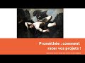 Promthe  la cl de succs de tous vos projets 