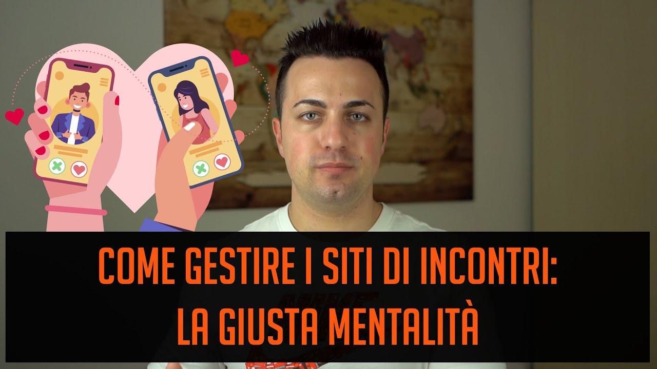 Come gestire i siti di incontri: la giusta mentalità