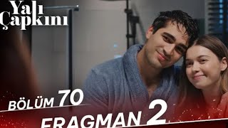 Yalı Çapkını 70 Bölüm 2 FRAGMAN