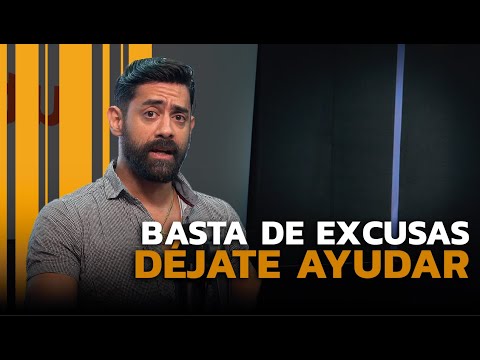 Basta de excusas, d&eacute;jate ayudar