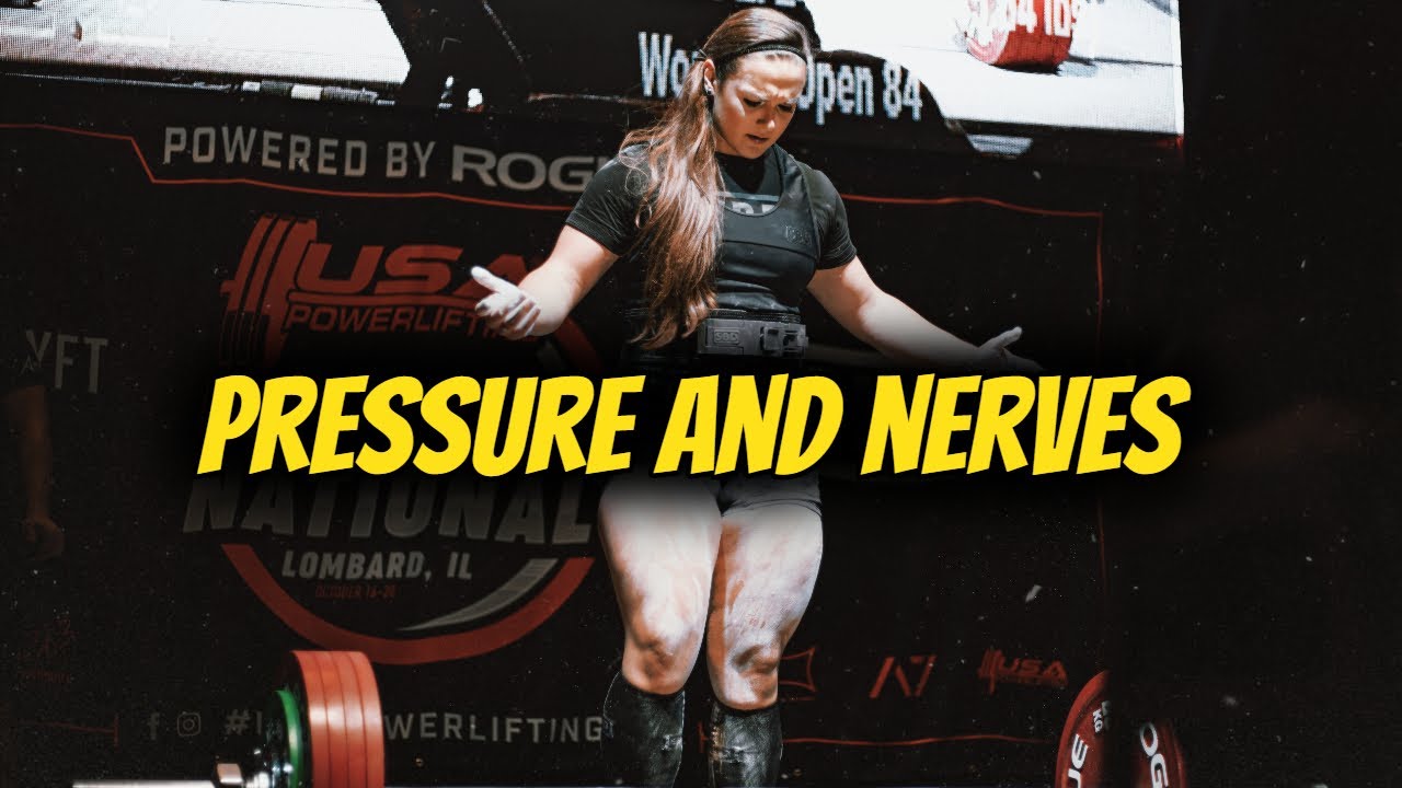 PRESSURE and NERVES in POWERLIFTING, How to Them YouTube