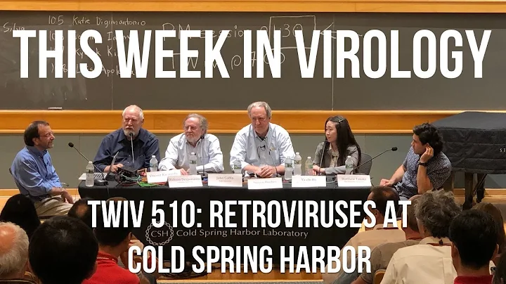 TWiV 510: Retroviruses at Cold Spring Harbor