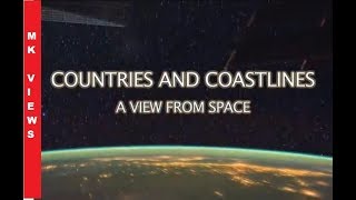 The view from space- earths countries and coastlines at a slower speed