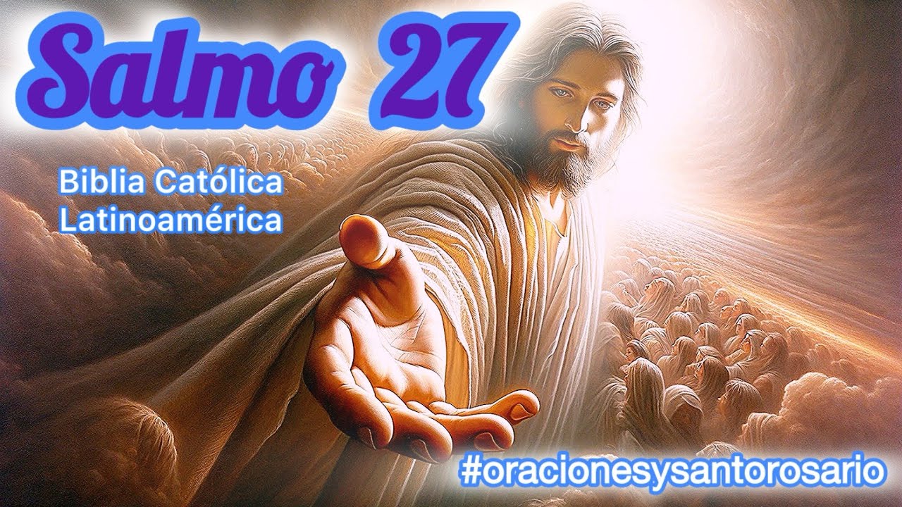 📖Salmo 27 Junto a Dios no hay temor - YouTube