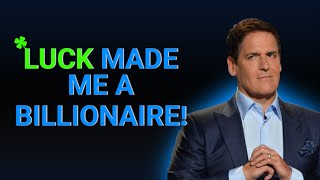 Mark Cuban on Billionaires: “We All Got Lucky”