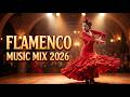 Flamenco Guitar Mix 2026 🌊 Soft Spanish Guitar Music for Relaxation and Mental Clarity