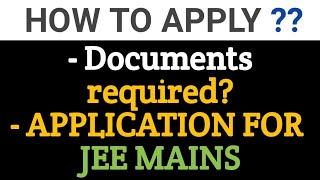 How to apply for Jee Mains || document instructions