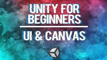 Unity For Beginners - UI & Canvas