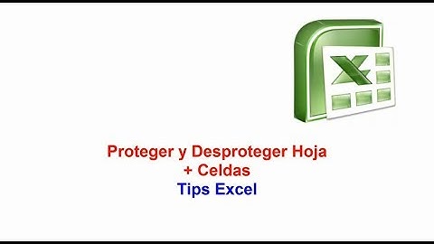 Proteger y Desproteger Hoja Celdas en - Tips Excel