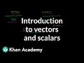 Intro to vectors & scalars | One-dimensional motion | Physics | Khan Academy