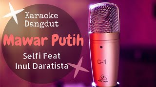 Karaoke dangdut MAWAR PUTIH - Selfi Feat Inul Daratista