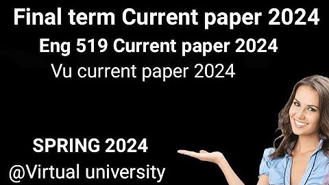 Eng519Final term Current paper 2024/eng 519 current papers 2024/Vu Current paper/‎@Virtual224 
