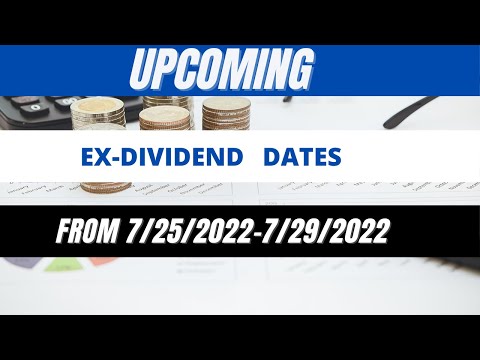 Dividend Paying Stocks With Upcoming Ex-Dividend Dates from 7/25/2022-7/29/2022