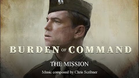Burden of Command Main Theme #2 - The Mission