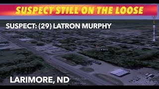 Suspect Named In Larimore Manhunt, Wanted For Breaking Jaw Of Nurse