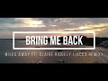 Miles Away - Bring Me Back (ft. Claire Ridgely) (J4CKO Remix) (Lyric Video)