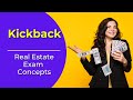 Kickback: What is it? Real estate license exam questions.