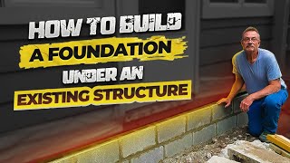 How To Build A Foundation Under An Existing Structure!