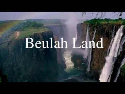 DWELLING IN BEULAH LAND