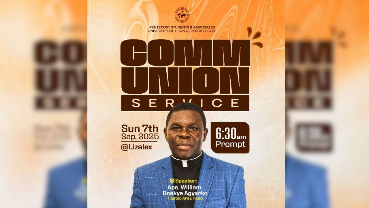APS WILLIAM BOAKYE AGYARKO || COMMUNION SERVICE || PENSA LEGON