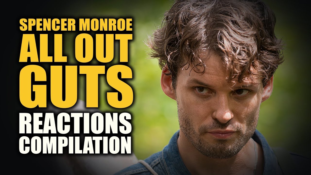 The Walking Dead Spencer Monroe All Out Guts Reactions Compilation Youtube