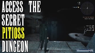 Access PITIOSS (secret dungeon) and get 50,000 exp too (Final Fantasy XV) Wealth