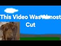 This Video Was Almost Scrapped 
