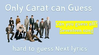 Game caterers: | Can you guess next part of SEVENTEEN song? I also didnt get all