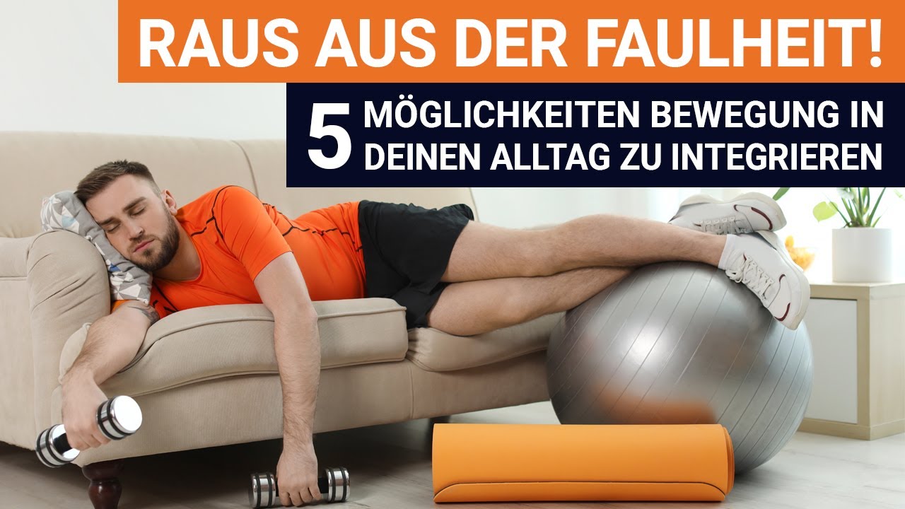 Raus aus der Faulheit! 5 Möglichkeiten Bewegung in deinen Alltag zu integrieren