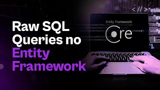 Raw SQL Queries no Entity Framework