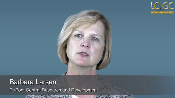 Barbara Larsen Part 1: Choosing a Mass Spectromete...