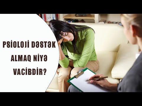 Psioloji dəstək almaq niyə vacibdir?